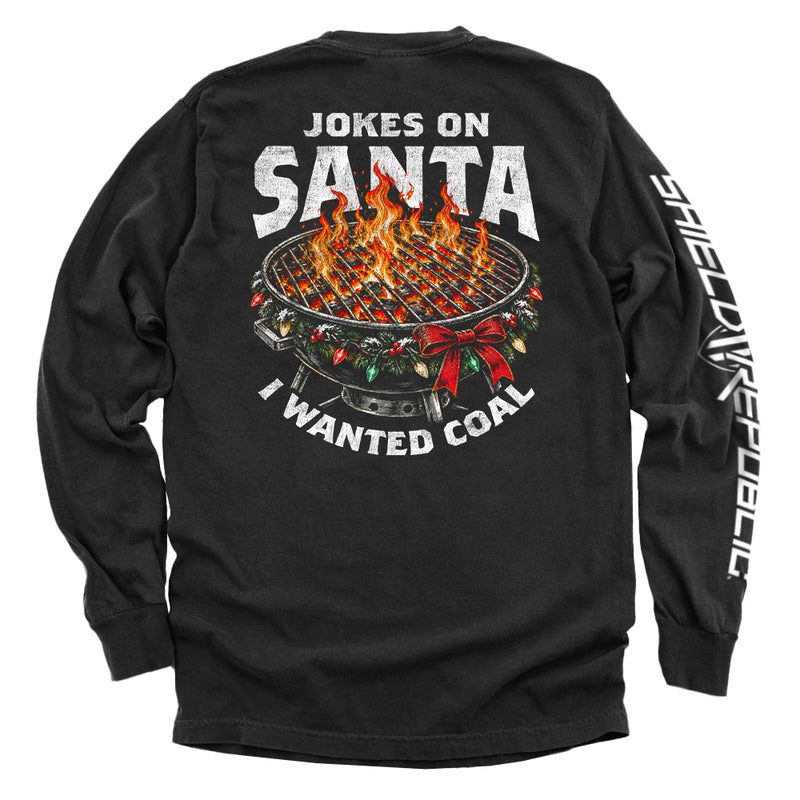 Load image into Gallery viewer, Jokes on Santa I wanted Coal
