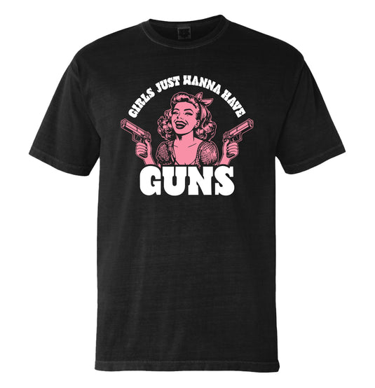 Girls Just Wanna Have Guns (Front Print)