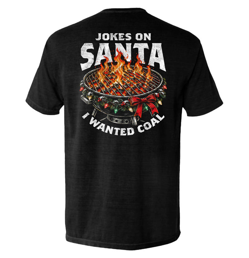 Load image into Gallery viewer, Jokes on Santa I wanted Coal
