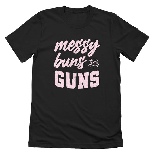 Messy Buns and Guns
