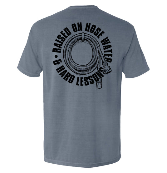 Raised On Hose Water & Hard Lessons