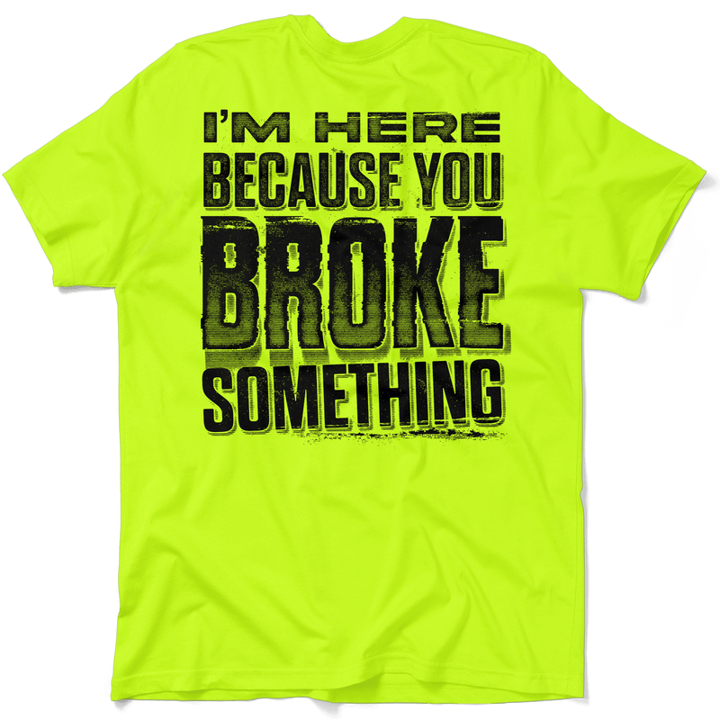 Load image into Gallery viewer, Broke Something - Safety Yellow T-Shirt
