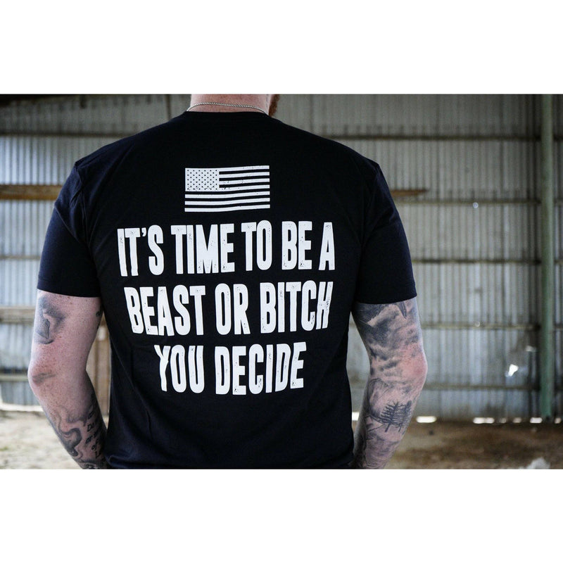 Load image into Gallery viewer, It&#39;s Time To Be A Beast Or Bitch You Decide Men&#39;s T-Shirt
