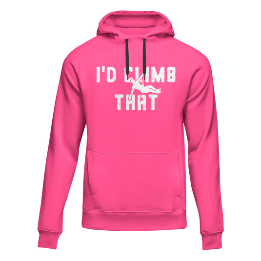 Climbing I'd Climb That Unisex Hoodie