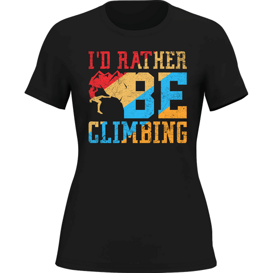 Climbing I'd Rather Be Climbing T-Shirt for Women