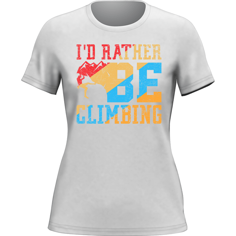 Load image into Gallery viewer, Climbing I&#39;d Rather Be Climbing T-Shirt for Women

