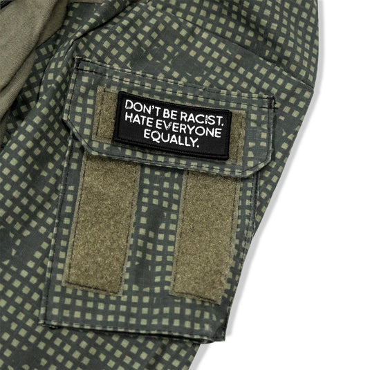 Don't Be Racist. Hate Everyone Equally. Velcro Patch