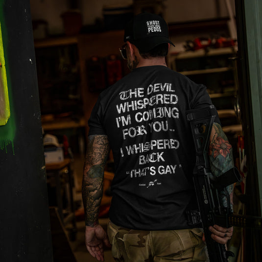 The Devil Whispered I'm Coming For You Men's T-Shirt
