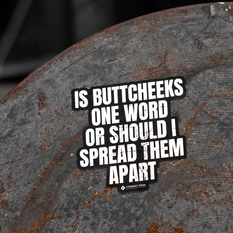 Load image into Gallery viewer, Is Buttcheeks One Word Or Should I Spread Them Apart Decal
