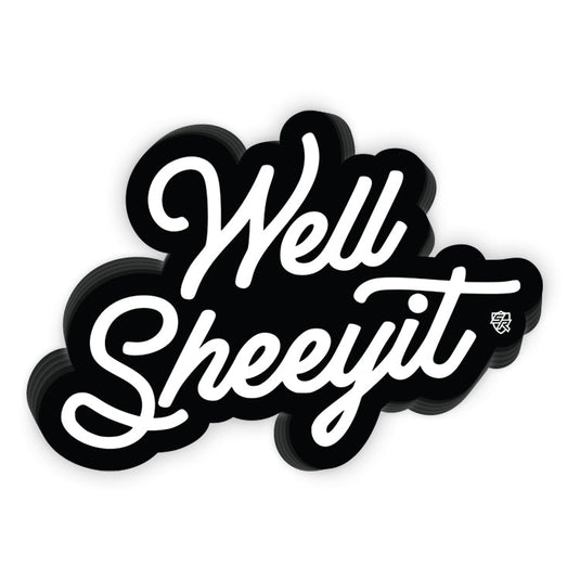 Well Sheeyit Decal
