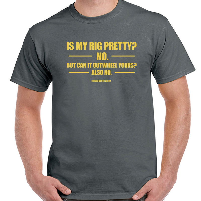 Load image into Gallery viewer, Is My Rig Pretty? T-Shirt
