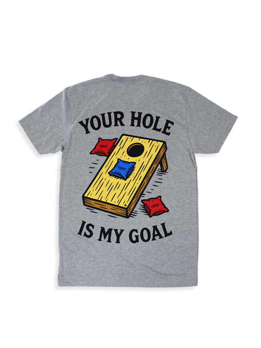 Your Hole is My Goal Tee