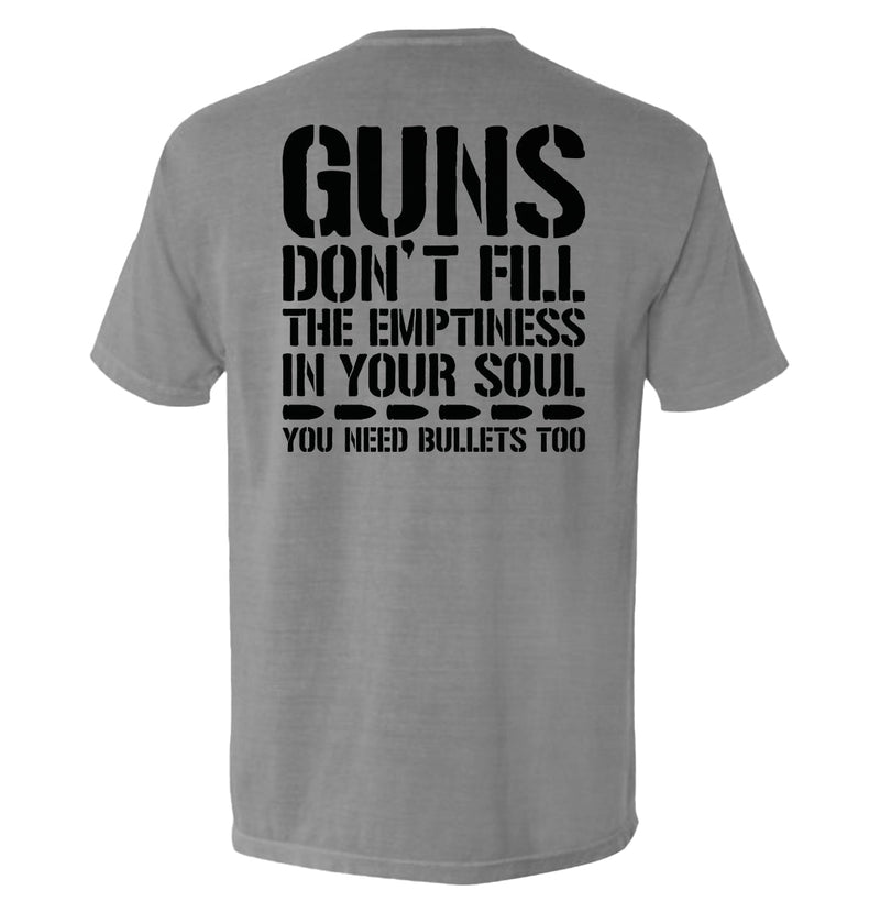 Load image into Gallery viewer, Guns Don&#39;t Fill The Emptiness In Your Soul
