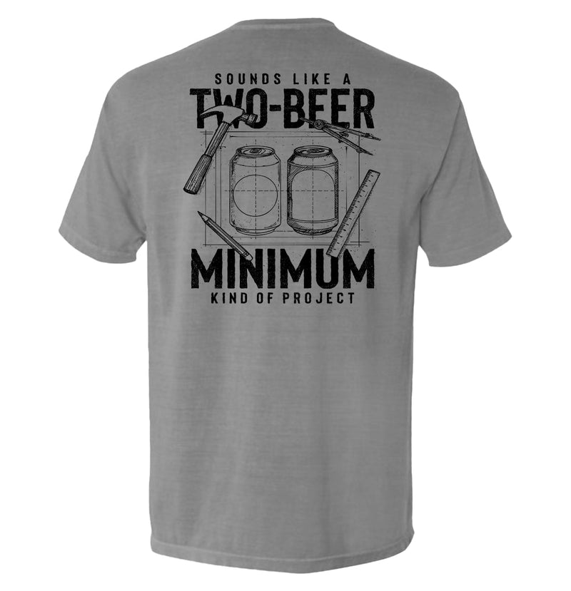 Load image into Gallery viewer, Sounds like a Two Beer Minimum Kind of Project
