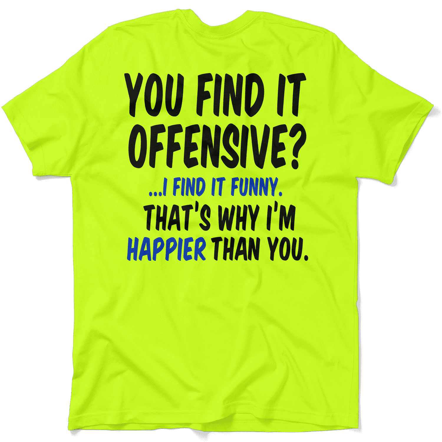 Happier Than You - Safety Yellow T-Shirt - Skoutley Outdoors LLC
