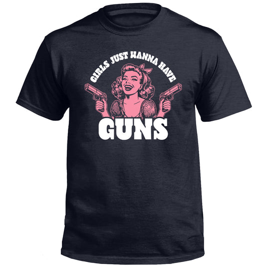 Girls Just Wanna Have Guns (Front Print)