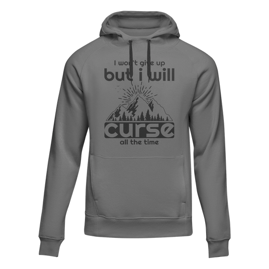Hiking I Won't Give Up But I Will Curse Adult Fleece Hooded Sweatshirt