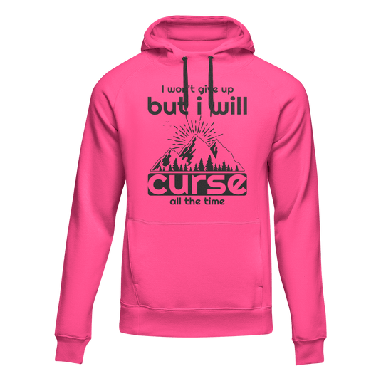 Hiking I Won't Give Up But I Will Curse Adult Fleece Hooded Sweatshirt