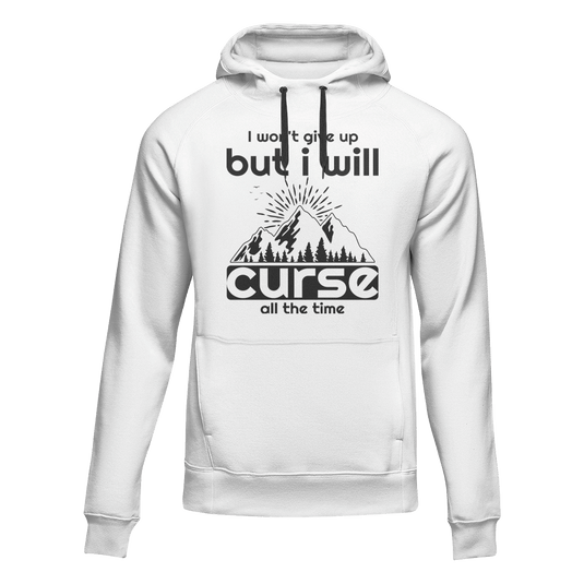 Hiking I Won't Give Up But I Will Curse Adult Fleece Hooded Sweatshirt