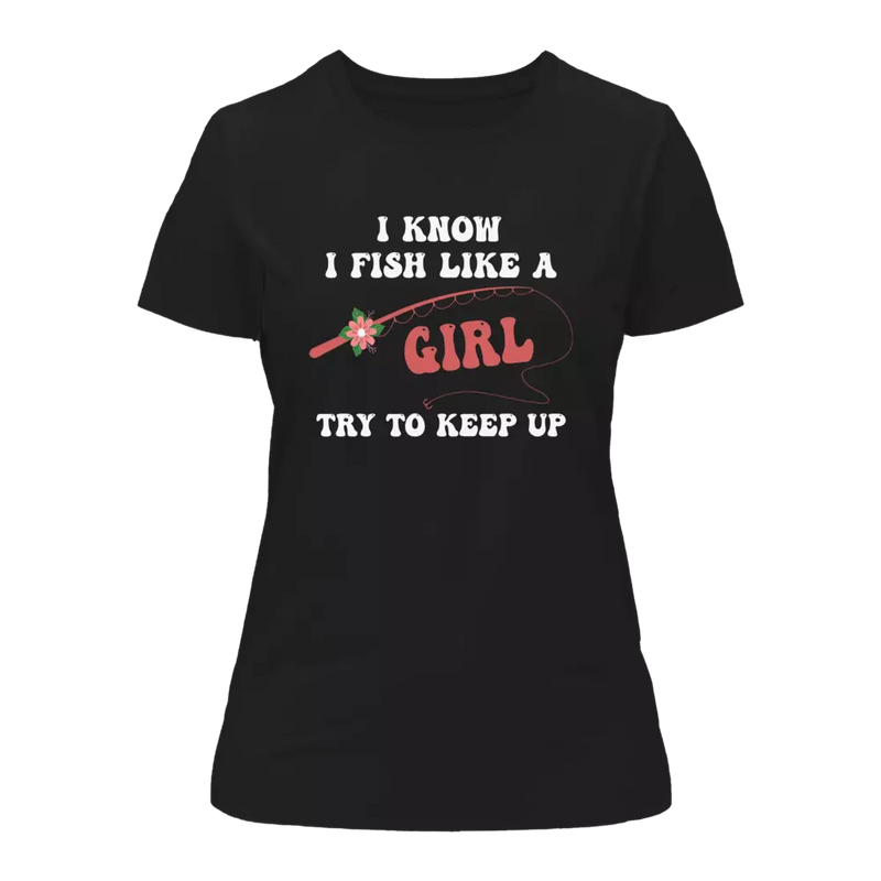 Load image into Gallery viewer, I Fish Like A Girl T-Shirt for Women

