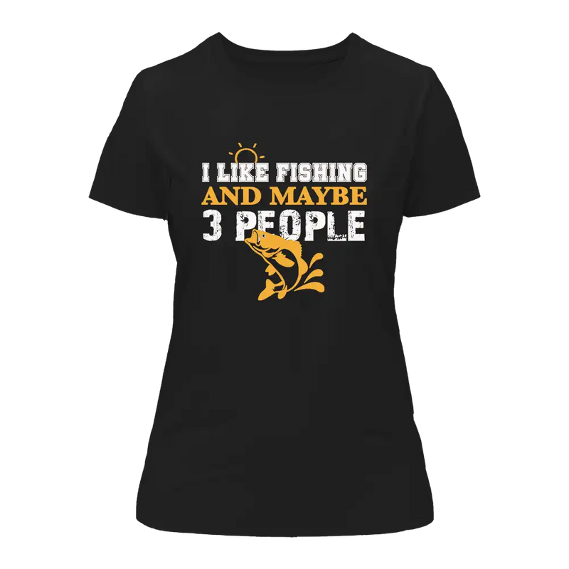 Load image into Gallery viewer, I Like Fishing And Maybe Like 3 People T-Shirt for Women
