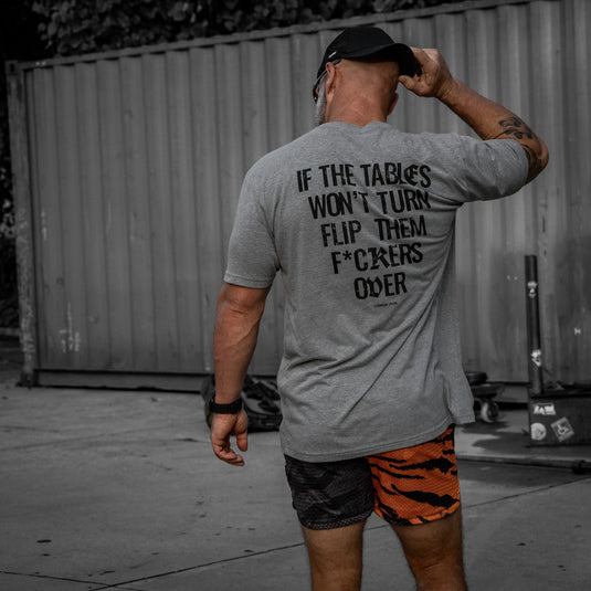 If The Tables Won't Turn Flip Them Fkrs Over Mens T-Shirt