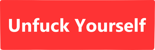 UNFUCK YOURSELF STICKER