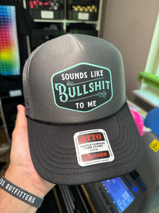 Sounds Like BS To Me Trucker Hat