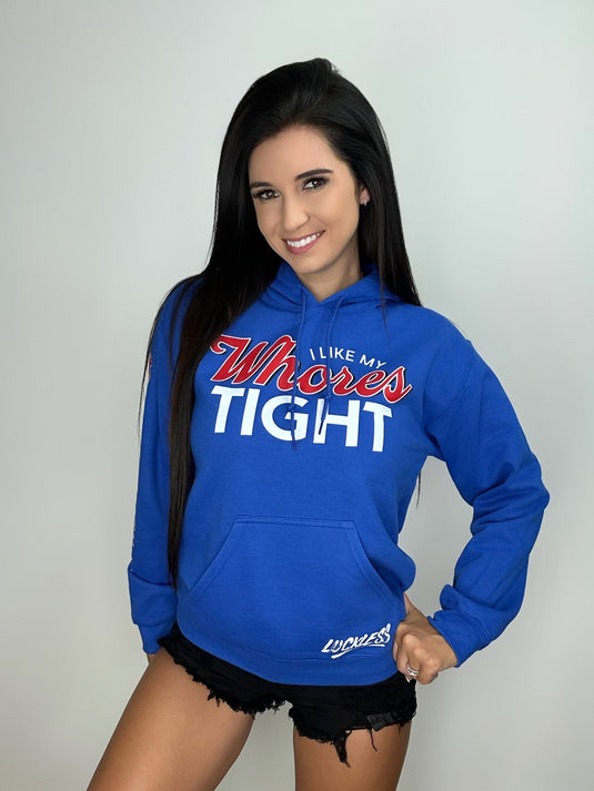 I like my Wh*res Tight Hoodie