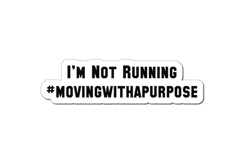 I'M NOT RUNNING #MOVINGWITHAPURPOSE HELMET DECAL