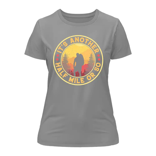 It's Another Half Mile Or So T-Shirt for Women