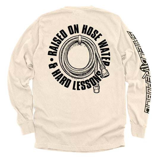 Raised On Hose Water & Hard Lessons