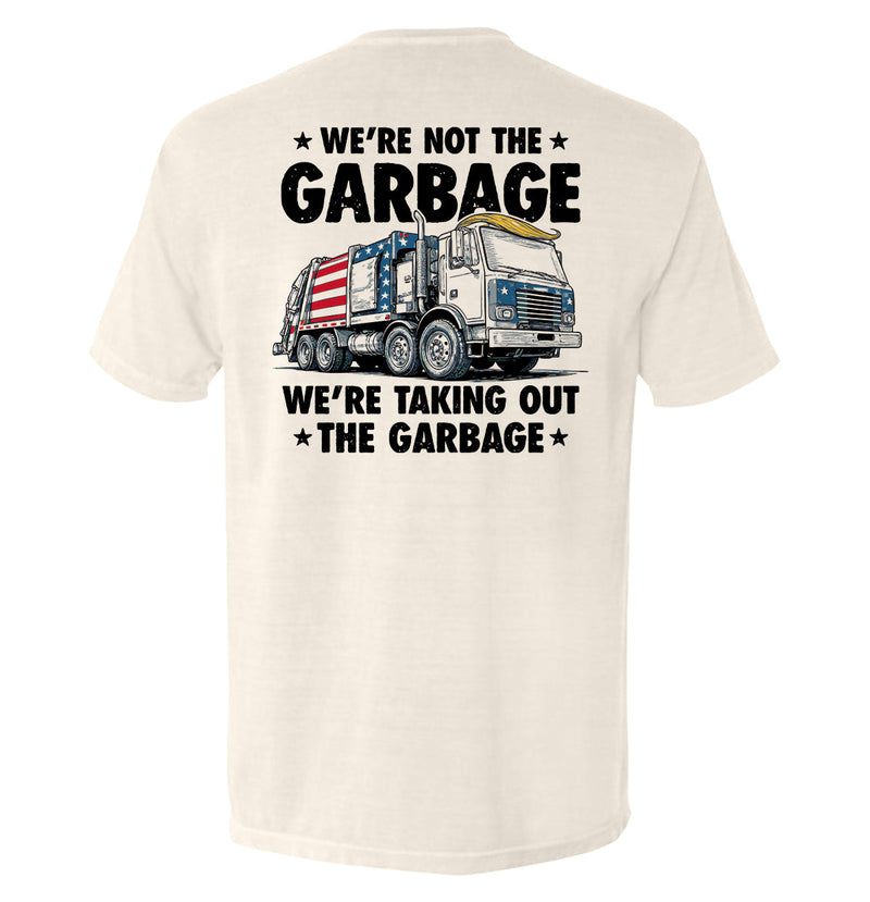 Load image into Gallery viewer, We&#39;re not the Garbage we&#39;re taking out the Garbage
