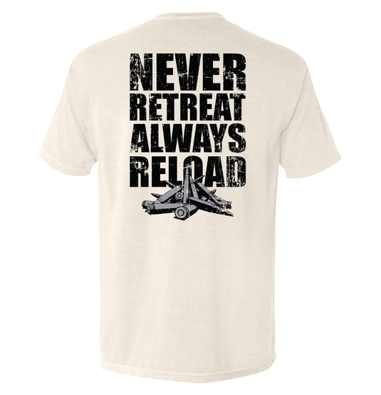 Never Retreat Always Reload