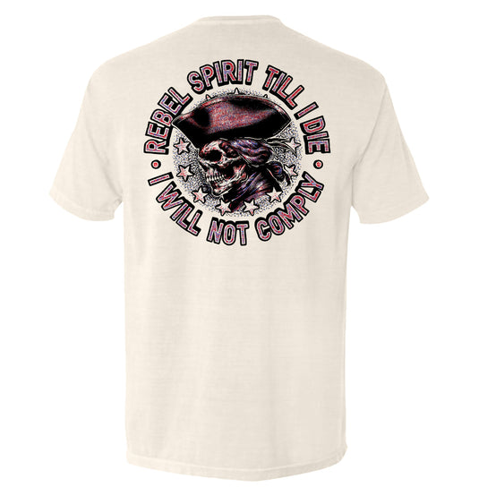 Rebel Spirit Till I Die I Will Not Comply