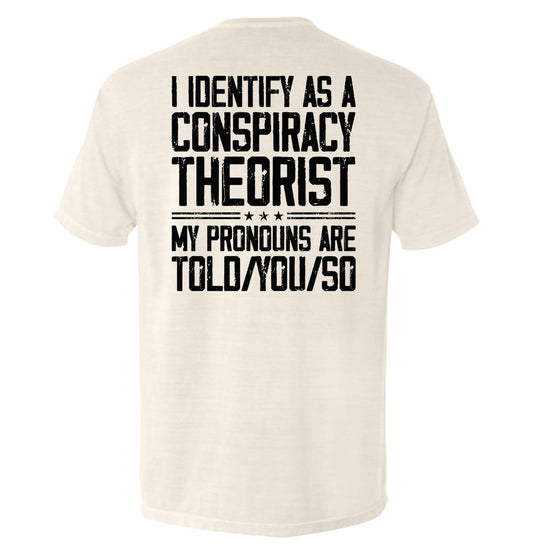 I Identify As A Conspiracy Theorist