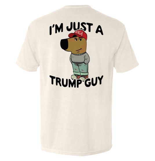 I'm Just A Trump Guy