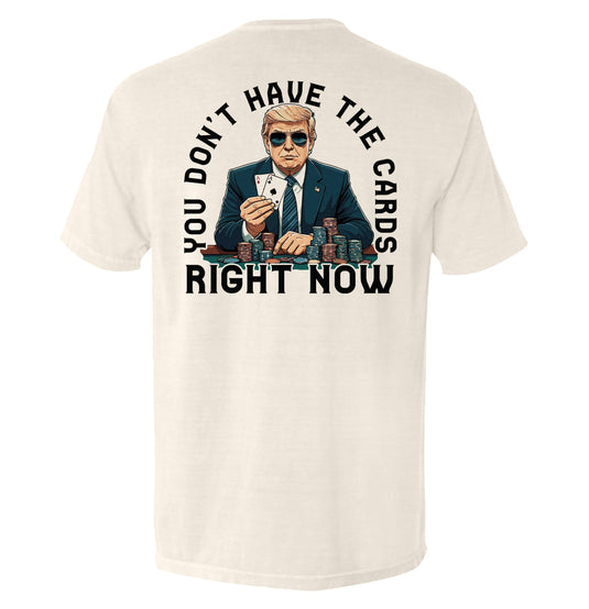 You Don't Have The Cards Right Now