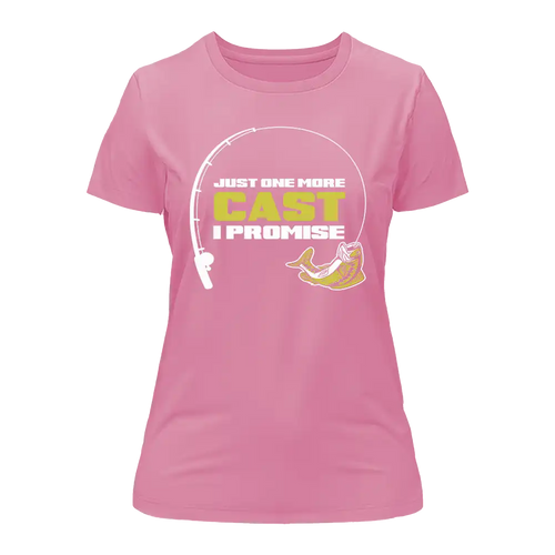 Just One More Cast T-Shirt for Women