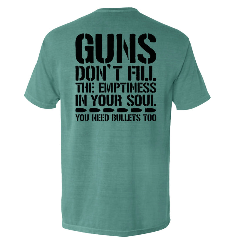 Load image into Gallery viewer, Guns Don&#39;t Fill The Emptiness In Your Soul
