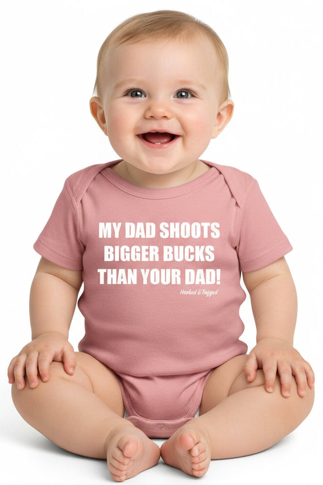 Load image into Gallery viewer, “My Dad Shoots Bigger Bucks Than Your Dad" Onesie
