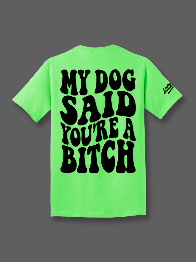 Load image into Gallery viewer, My Dog Said | Tee
