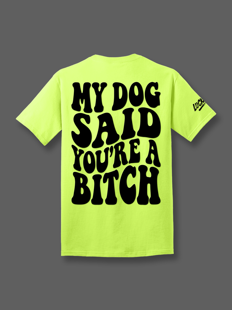 Load image into Gallery viewer, My Dog Said | Tee
