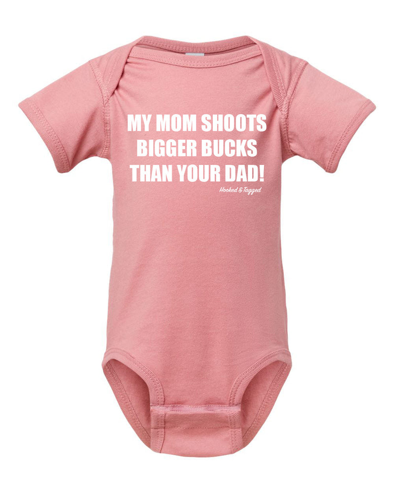 Load image into Gallery viewer, &quot;My Mom Shoots Bigger Bucks Than Your Dad&quot; Onesie
