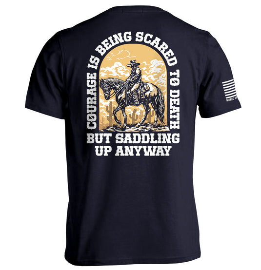 Courage Is Being Scared To Death, But Saddling Up Anyway