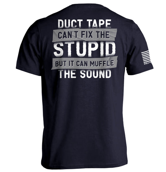 Duct Tape Can't Fix The Stupid