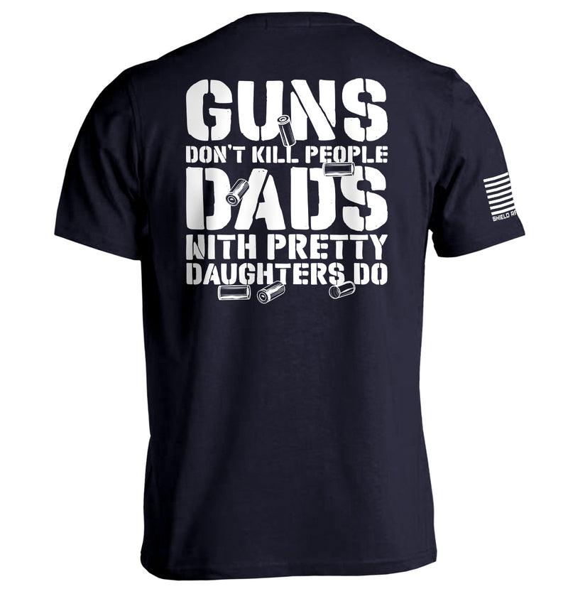 Load image into Gallery viewer, Guns Don&#39;t Dads With Daughters Do
