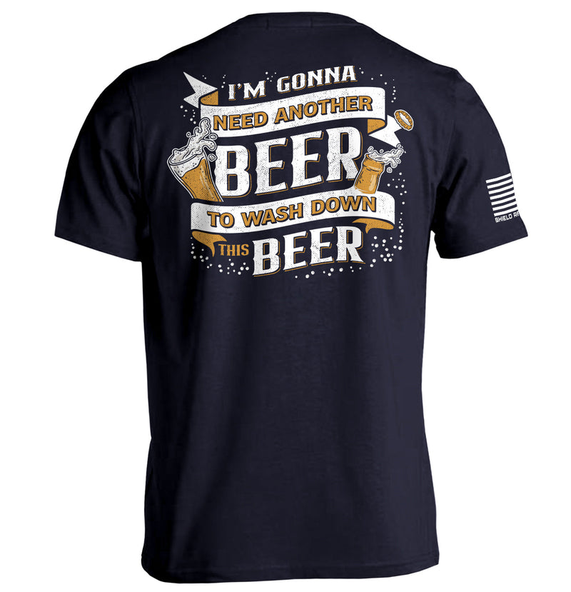 Load image into Gallery viewer, I&#39;m Gonna Need Another Beer to Wash Down This Beer
