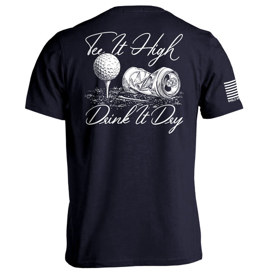 Tee It High Drink It Dry