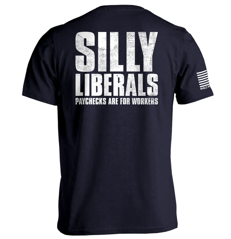Load image into Gallery viewer, Silly Liberals Paychecks Are For Workers
